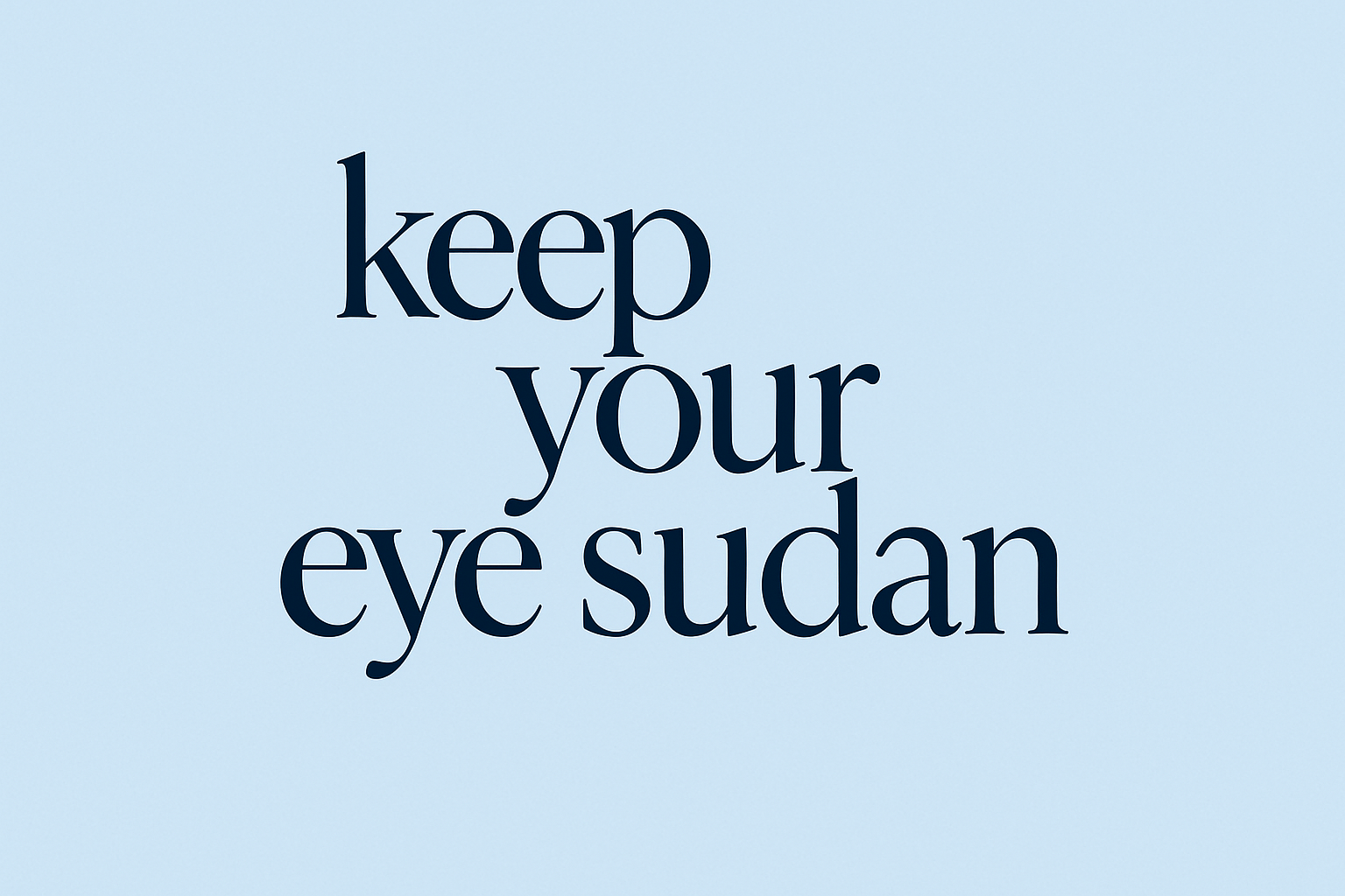 generate keep your eye sudan image in a baby blue background